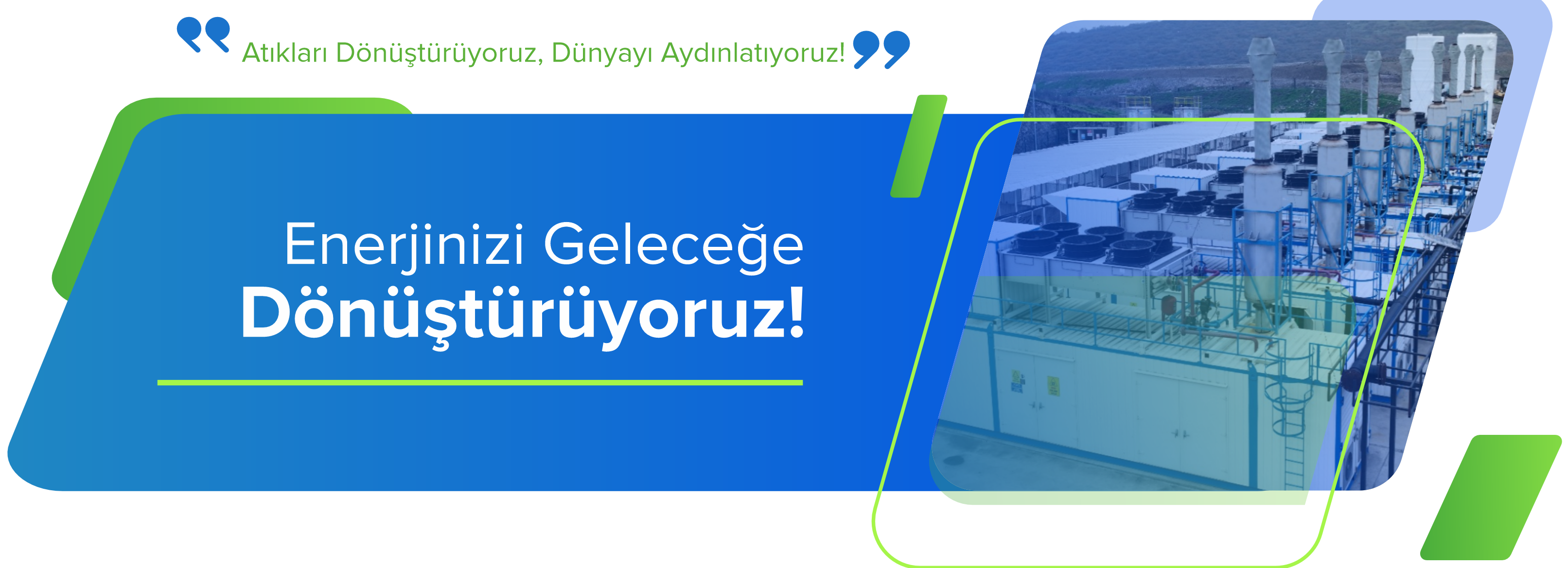 Enerjinizi Geleceğe Dönüştürüyoruz!